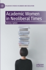 Image for Academic Women in Neoliberal Times