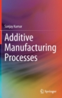 Image for Additive Manufacturing Processes