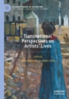 Image for Transnational perspectives on artists&#39; lives