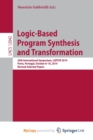 Image for Logic-Based Program Synthesis and Transformation : 29th International Symposium, LOPSTR 2019, Porto, Portugal, October 8-10, 2019, Revised Selected Papers