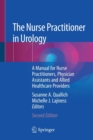 Image for The Nurse Practitioner in Urology : A Manual for Nurse Practitioners, Physician Assistants and Allied Healthcare Providers