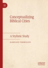 Image for Conceptualizing Biblical Cities: A Stylistic Study