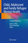 Image for Child, Adolescent and Family Refugee Mental Health