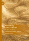 Image for Rethinking luxury fashion  : the role of cultural intelligence in creative strategy