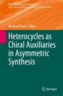 Image for Heterocycles as Chiral Auxiliaries in Asymmetric Synthesis