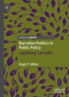 Image for Narrative Politics in Public Policy: Legalizing Cannabis
