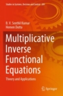 Image for Multiplicative Inverse Functional Equations : Theory and Applications