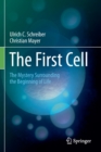 Image for The First Cell : The Mystery Surrounding the Beginning of Life