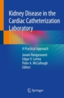 Image for Kidney Disease in the Cardiac Catheterization Laboratory