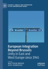 Image for European integration beyond Brussels  : unity in East and West Europe since 1945