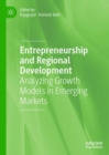 Image for Entrepreneurship and Regional Development: Analyzing Growth Models in Emerging Markets