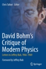 Image for David Bohm&#39;s Critique of Modern Physics : Letters to Jeffrey Bub, 1966-1969