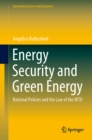 Image for Energy Security and Green Energy: National Policies and the Law of the WTO