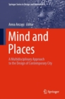 Image for Mind and Places: A Multidisciplinary Approach to the Design of Contemporary City