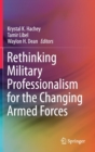 Image for Rethinking Military Professionalism for the Changing Armed Forces