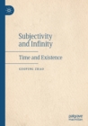 Image for Subjectivity and infinity  : time and existence