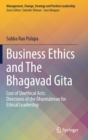 Image for Business Ethics and The Bhagavad Gita : Cost of Unethical Acts: Directions of the Dharmatman for Ethical Leadership