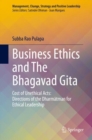 Image for Business Ethics and The Bhagavad Gita: Cost of Unethical Acts: Directions of the Dharmatman for Ethical Leadership
