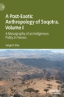 Image for A Post-Exotic Anthropology of Soqotra, Volume I