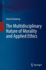 Image for The Multidisciplinary Nature of Morality and Applied Ethics