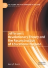 Image for Jefferson&#39;s revolutionary theory and the reconstruction of educational purpose