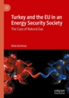 Image for Turkey and the EU in an Energy Security Society: The Case of Natural Gas
