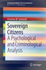 Image for Sovereign Citizens SpringerBriefs in Behavioral Criminology: A Psychological and Criminological Analysis