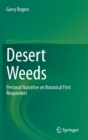 Image for Desert Weeds : Personal Narrative on Botanical First Responders
