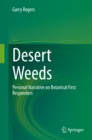 Image for Desert Weeds: Personal Narrative on Botanical First Responders