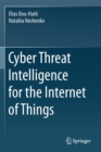 Image for Cyber Threat Intelligence for the Internet of Things