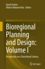 Image for Bioregional Planning and Design: Volume I: Perspectives on a Transitional Century