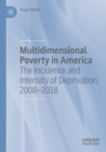 Image for Multidimensional poverty in America  : the incidence and intensity of deprivation, 2008-2018