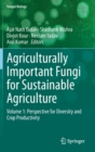 Image for Agriculturally Important Fungi for Sustainable Agriculture : Volume 1: Perspective for Diversity and Crop Productivity