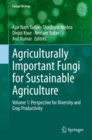 Image for Agriculturally Important Fungi for Sustainable Agriculture. Volume 1 Perspective for Diversity and Crop Productivity