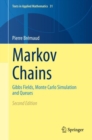 Image for Markov Chains: Gibbs Fields, Monte Carlo Simulation and Queues