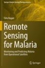Image for Remote Sensing for Malaria : Monitoring and Predicting Malaria from Operational Satellites