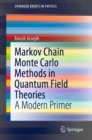 Image for Markov Chain Monte Carlo Methods in Quantum Field Theories