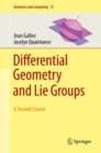 Image for Differential Geometry and Lie Groups: A Second Course