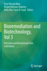 Image for Bioremediation and Biotechnology, Vol 3 : Persistent and Recalcitrant Toxic Substances