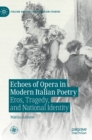 Image for Echoes of Opera in Modern Italian Poetry