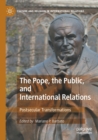 Image for The Pope, the Public, and International Relations