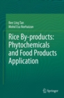 Image for Rice By-products: Phytochemicals and Food Products Application