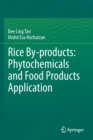 Image for Rice By-products: Phytochemicals and Food Products Application