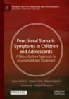 Image for Functional somatic symptoms in children and adolescents: a stress-system approach to assessment and treatment