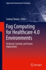 Image for Fog Computing for Healthcare 4.0 Environments: Technical, Societal, and Future Implications