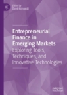 Image for Entrepreneurial finance in emerging markets  : exploring tools, techniques, and innovative technologies