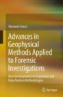 Image for Advances in Geophysical Methods Applied to Forensic Investigations : New Developments in Acquisition and Data Analysis Methodologies