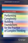 Image for Performing Complexity: Building Foundations for the Practice of Complex Thinking