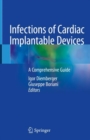 Image for Infections of Cardiac Implantable Devices: A Comprehensive Guide
