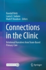 Image for Connections in the Clinic: Relational Narratives from Team-Based Primary Care